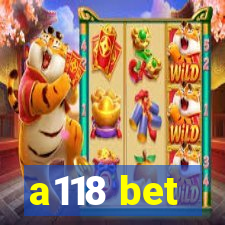 a118 bet
